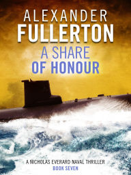 Title: A Share of Honour, Author: Alexander Fullerton