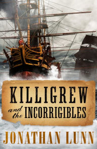 Title: Killigrew and the Incorrigibles, Author: Jonathan Lunn