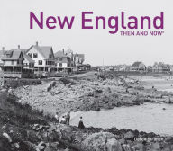 Title: New England Then and Now® (Then and Now), Author: Derek Strahan