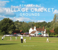 Title: Remarkable Village Cricket Grounds, Author: Brian Levison
