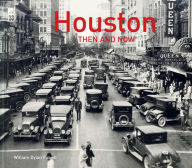 Title: Houston Then and Now, Author: William Dylan Powell