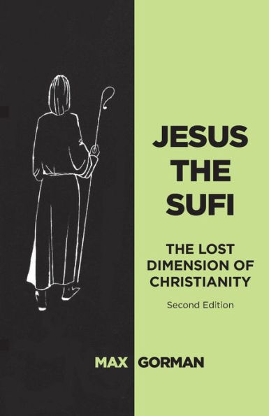 Jesus the Sufi: The Lost Dimension of Christianity - Second Edition