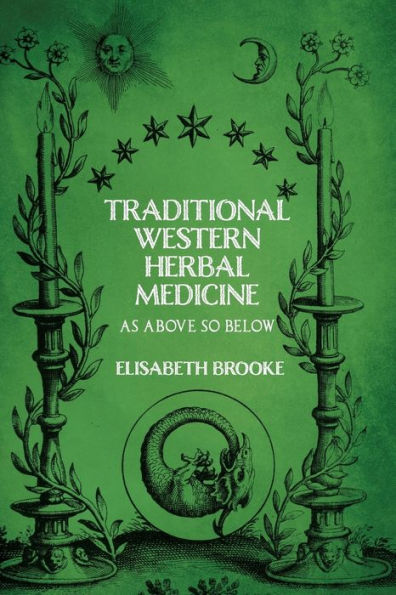 Traditional Western Herbal Medicine: As Above So Below