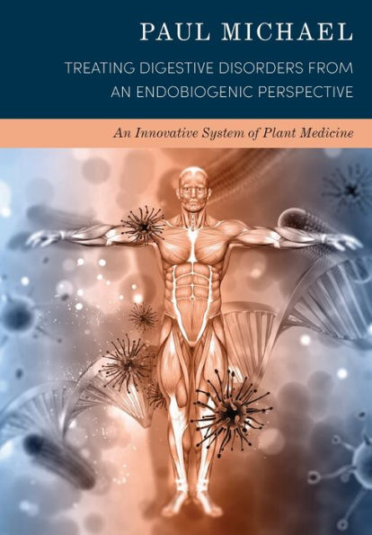 Treating Digestive Disorders from an Endobiogenic Perspective: An Innovative System of Plant Medicine