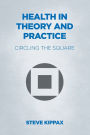 Health in Theory and Practice: Circling the Square