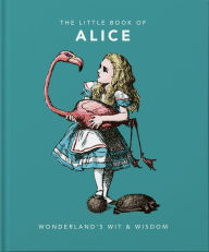 Title: Little Book of Alice in Wonderland: Wonderland's Wit & Wisdom, Author: Orange Hippo!