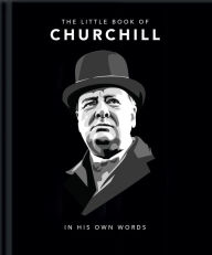 Title: Little Book of Churchill: In His Own Words, Author: Orange Hippo!