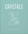 The Little Book of Crystals: An Inspiring Introduction to Everything you need to Know to Enhance your Life using Crystals