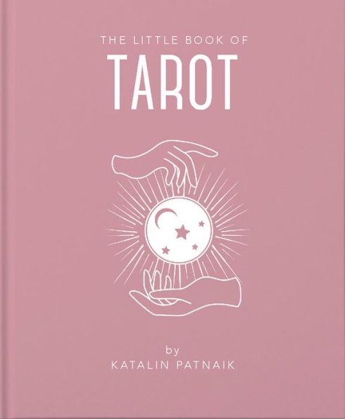 The Little Book of Tarot: An Introduction to Everything you need to Enhance your Life using the Tarot