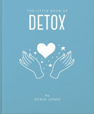 Title: The Little Book of Detox, Author: Sonia Jones