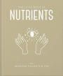The Little Book of Nutrients