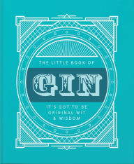 Title: The Little Book of Gin: Distilled to Perfection, Author: Welbeck Publishing Group Limited