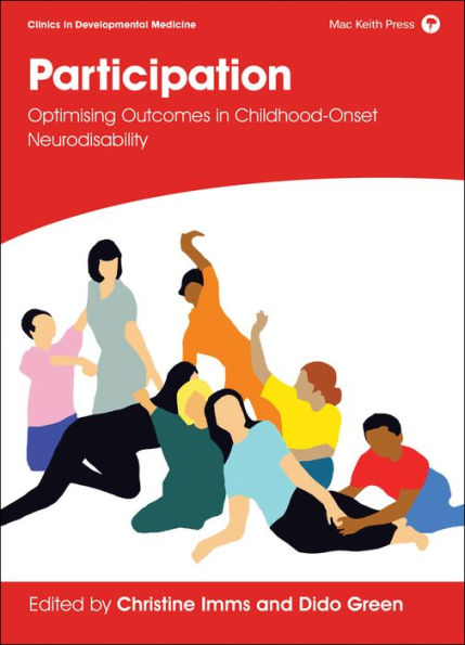 Participation: Optimising Outcomes in Childhood-Onset Neurodisability / Edition 1