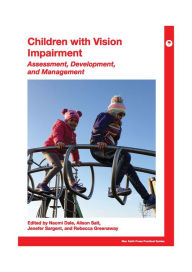 Title: Children with Vision Impairment: Assessment, Development, and Management: 1st Edition, Author: Naomi Dale