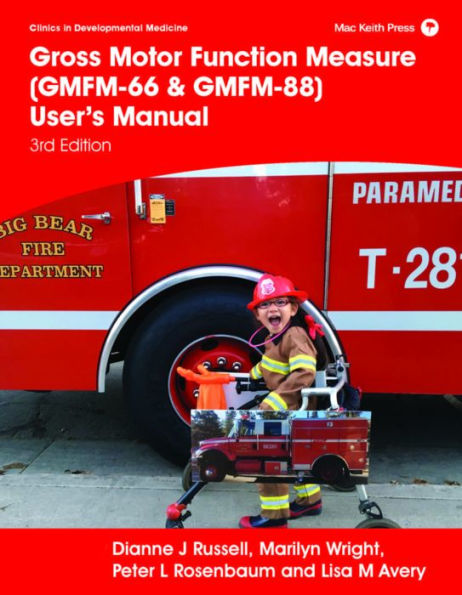 Gross Motor Function Measure (GMFM-66 & GMFM-88) User's Manual: 3rd Edition