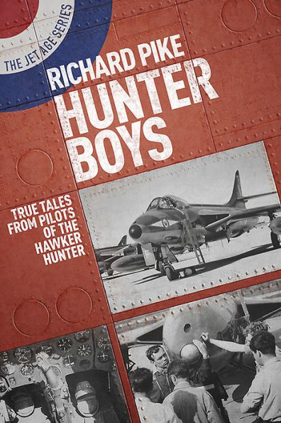 Hunter Boys: True Tales from Pilots of the Hawker