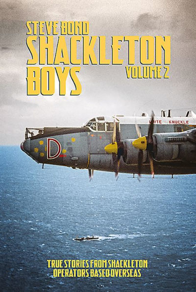 Shackleton Boys: Volume 2 - True Stories from Operators Based Overseas