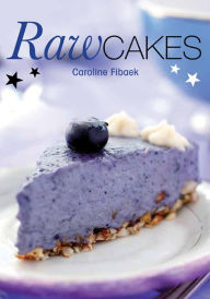 Title: Raw Cakes, Author: Caroline Fibaek