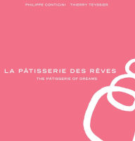 Title: La Pâtisserie des Rêves: The Pâtisserie of Dreams, Author: Phillippe Conticini