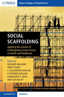 Social Scaffolding: Applying the Lessons of Contemporary Science to Health and Healthcare