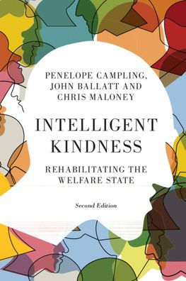 Intelligent Kindness: Rehabilitating the Welfare State