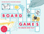 Board Games to Create and Play: Invent 100s of games with friends and family