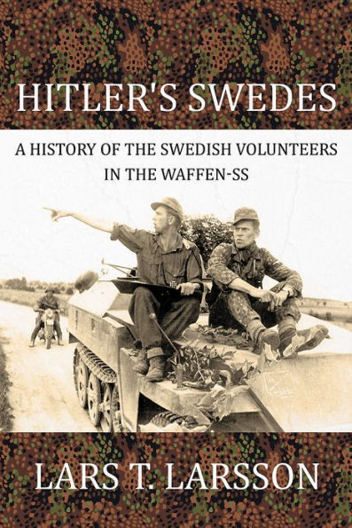 Hitler's Swedes: A History of the Swedish Volunteers Waffen-SS