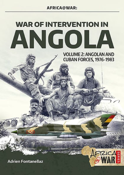 War of Intervention Angola: Volume 2 - Angolan and Cuban Forces, 1976-1983