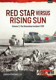 Red Star Versus Rising Sun: Volume 2: The Nomonhan Incident 1939