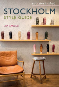 Title: Stockholm Style Guide: Eat Sleep Shop, Author: Lisa Arnold