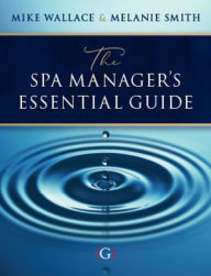 Title: The Spa Manager's Essential Guide, Author: Mike Wallace