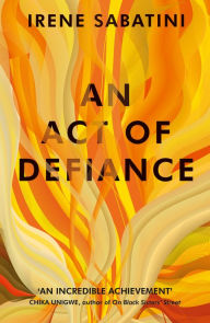 Title: An Act of Defiance, Author: Irene Sabatini