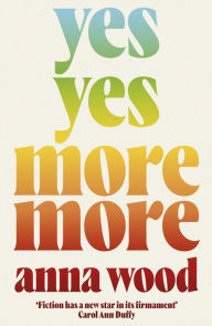 Title: Yes Yes More More, Author: Anna Wood MA