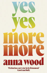 Title: Yes Yes More More, Author: Anna Wood