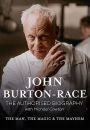 John Burton-Race: The Man, the Magic & the Mayhem