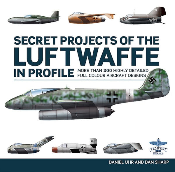 Secret Projects of the Luftwaffe in Profile