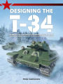 Designing the T-34: Genesis of the Revolutionary Soviet Tank