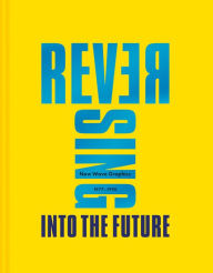 Title: Reversing Into The Future: New Wave Graphics 1977-1990, Author: Andrew Krivine