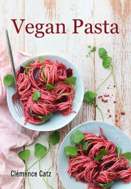 Title: Vegan Pasta, Author: Clémance Catz