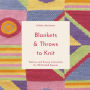 Blankets and Throws To Knit: Patterns and Piecing Instructions for 100 Knitted Squares