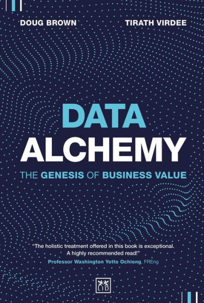 Data Alchemy: The Genesis of Business Value