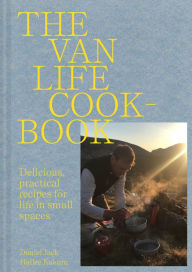 Title: Van Life Cookbook: Resourceful recipes for life on the road: from small spaces to the great outdoors, Author: Danny Jack