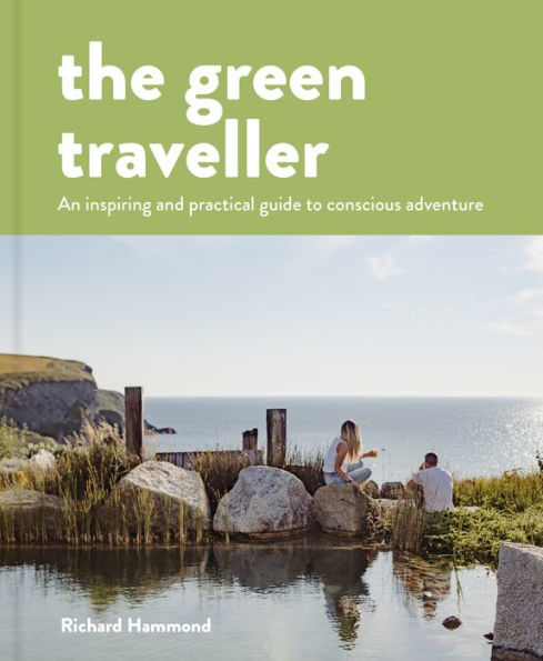the Green Traveller: Conscious adventure that doesn't cost earth