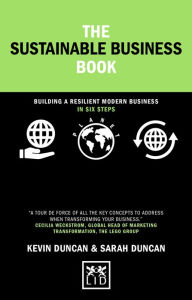 Title: The Sustainable Business Book: Building a resilient modern business in six steps, Author: Sarah Duncan