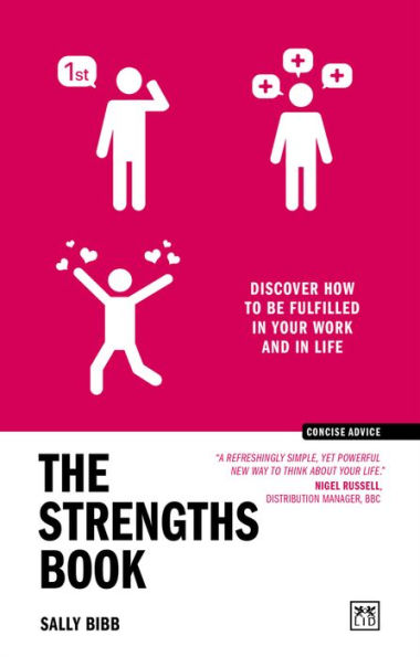 The Strengths Book: Discover how to be fulfilled your work and life