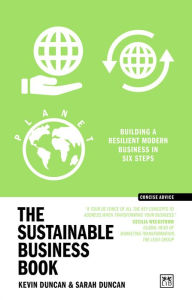 Title: The Sustainable Business Book: Building a resilient modern business in six steps, Author: Kevin Duncan