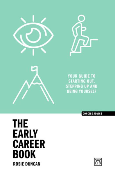 The Early Career Book: Your guide to starting out, stepping up and being yourself