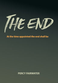 Title: The End, Author: Percy Fairwater