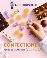 Title: Le Cordon Bleu Confectionery School, Author: Le Cordon Bleu