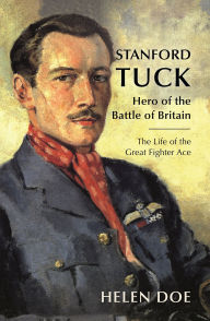 Free downloads books on cd Stanford Tuck: Hero of the Battle of Britain: The Life of the Great Fighter Ace DJVU CHM